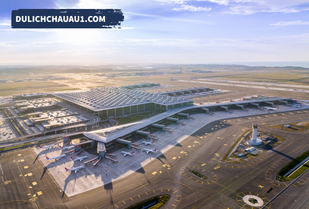 Sân bay Istanbul - Một trong những sân bay lớn nhất thế giới